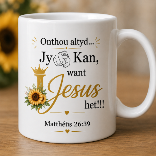 Custom-made Koffiebeker - Onthou altyd... Jy kan, want Jesus het! 3