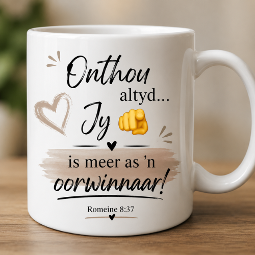 Custom-made Koffiebeker - Onthou altyd... Jy is meer as 'n oorwinnaar! 2