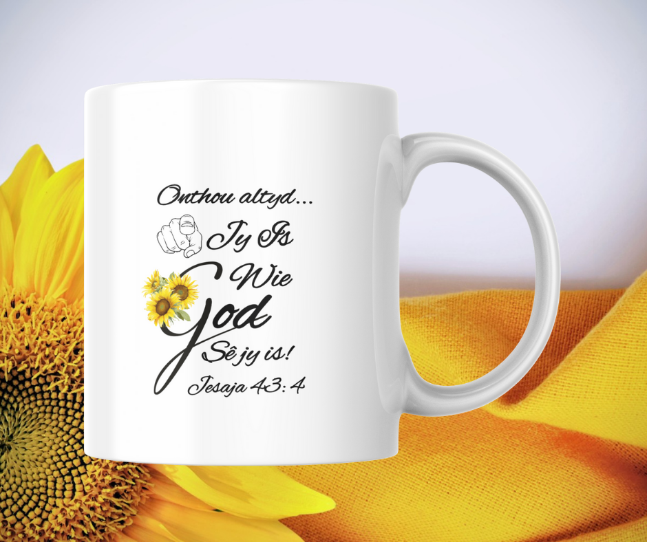 Custom-made Coffee Mug [Onthou altyd... Jy is wie God sê jy is - Jesaja 43: 4]