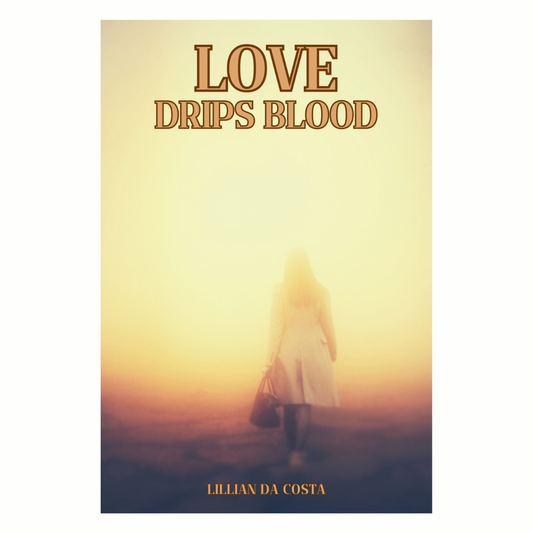 [p-E] Love Drips Blood written by Lillian Da Costa