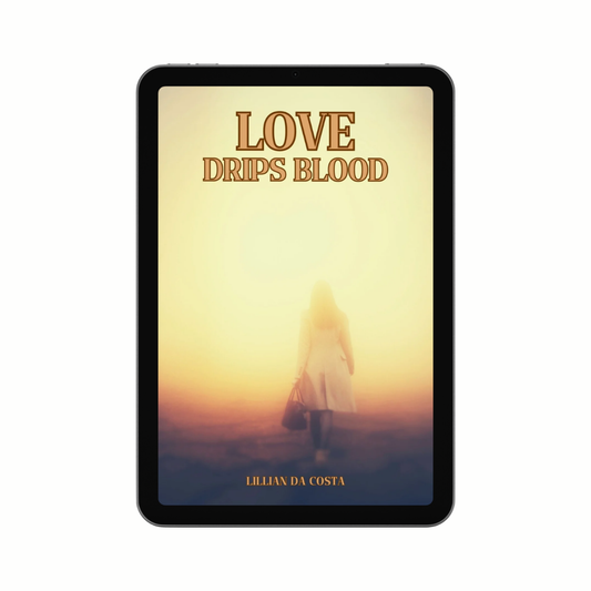 [e-E]Love Drips Blood written by Lillian Da Costa (Ebook)