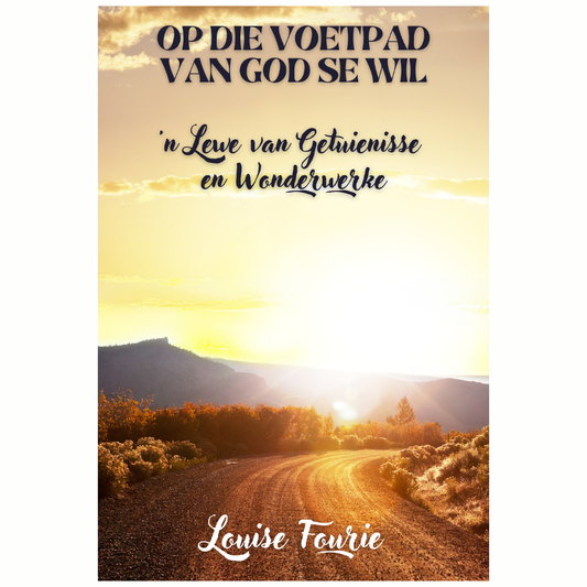 [p-A] Op die Voetpad van God se Wil deur Louise Fourie (Sagteband)