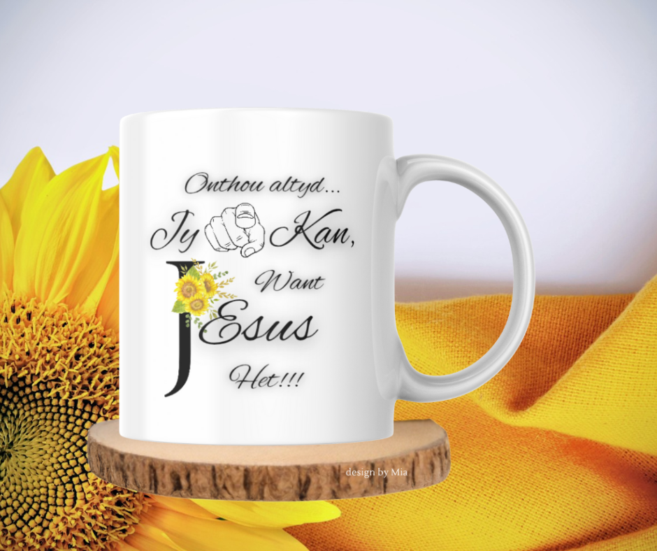 Custom-made Coffee Mug [Onthou altyd... Jy kan, want Jesus het!]