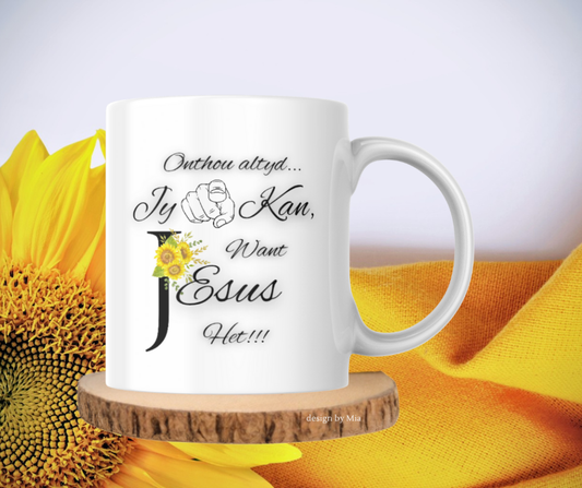 Custom-made Coffee Mug [Onthou altyd... Jy kan, want Jesus het!]